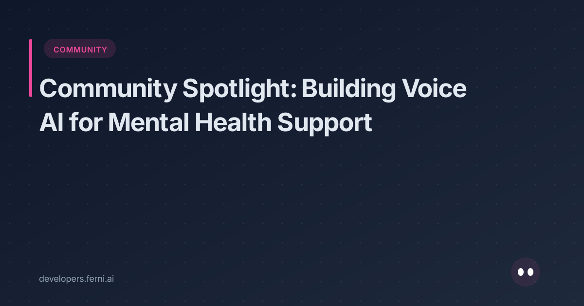 Community Spotlight: Building Voice AI for Mental Health Support