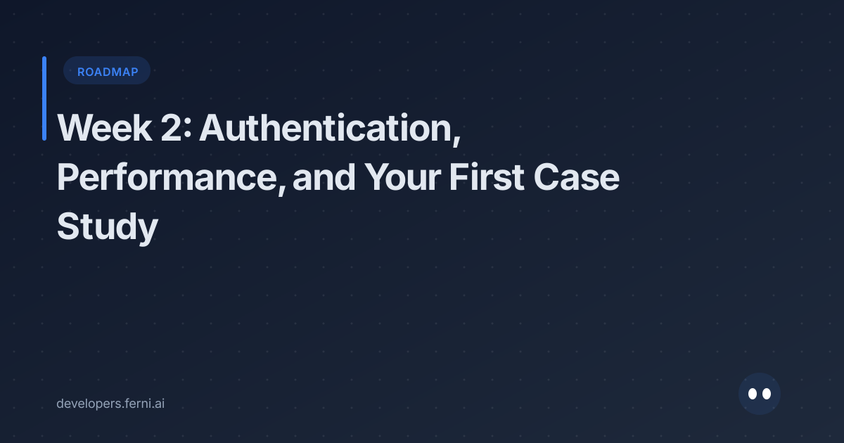 Week 2: Authentication, Performance, and Your First Case Study